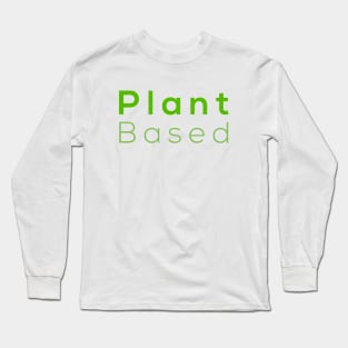 Vegan Plant Based T-shirt excellent gift for vegetarian men and women Long Sleeve T-Shirt